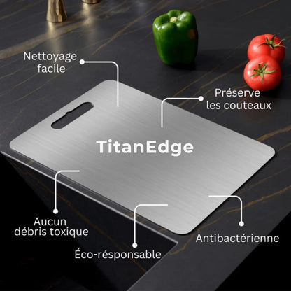 Votre Planche TitanEdge – Hygiène maximale